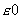 *